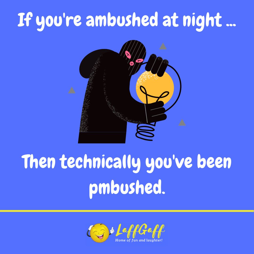 Night ambush joke from LaffGaff.