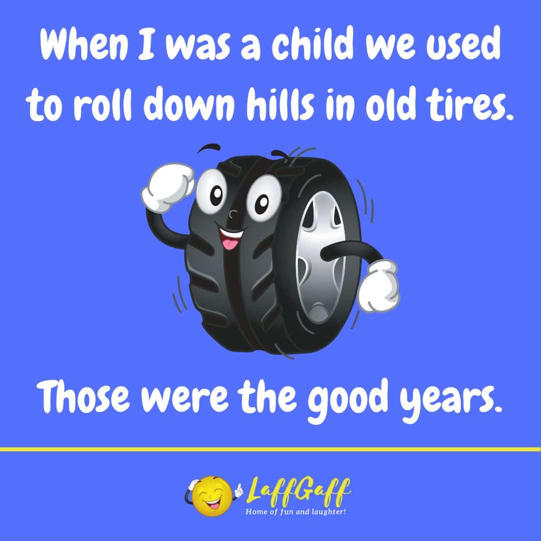 Old tires joke from LaffGaff.