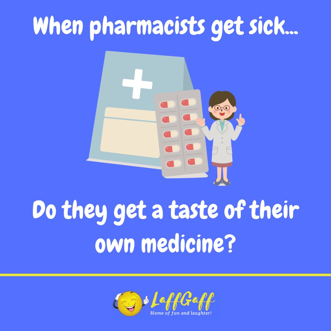 Sick pharmacist joke from LaffGaff.