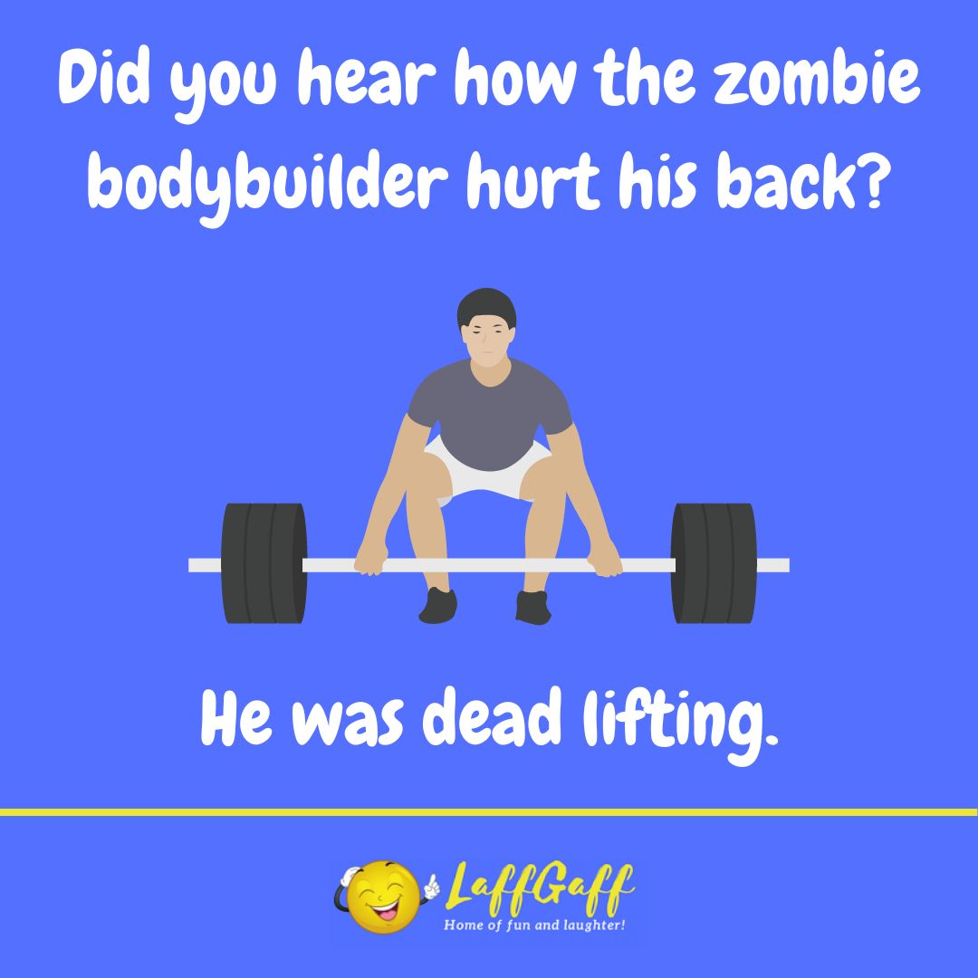 Zombie bodybuilder joke from LaffGaff.