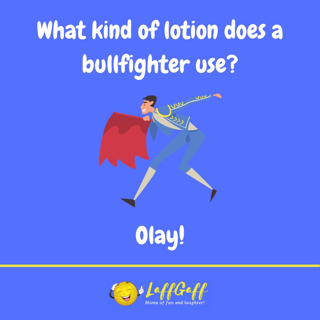 Bullfighter lotion joke from LaffGaff.