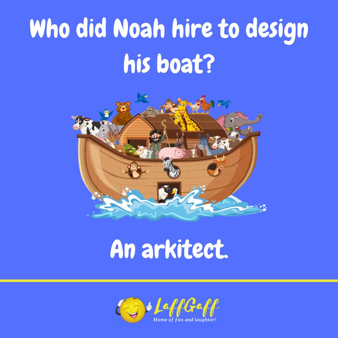 Noah's boat designer joke from LaffGaff.