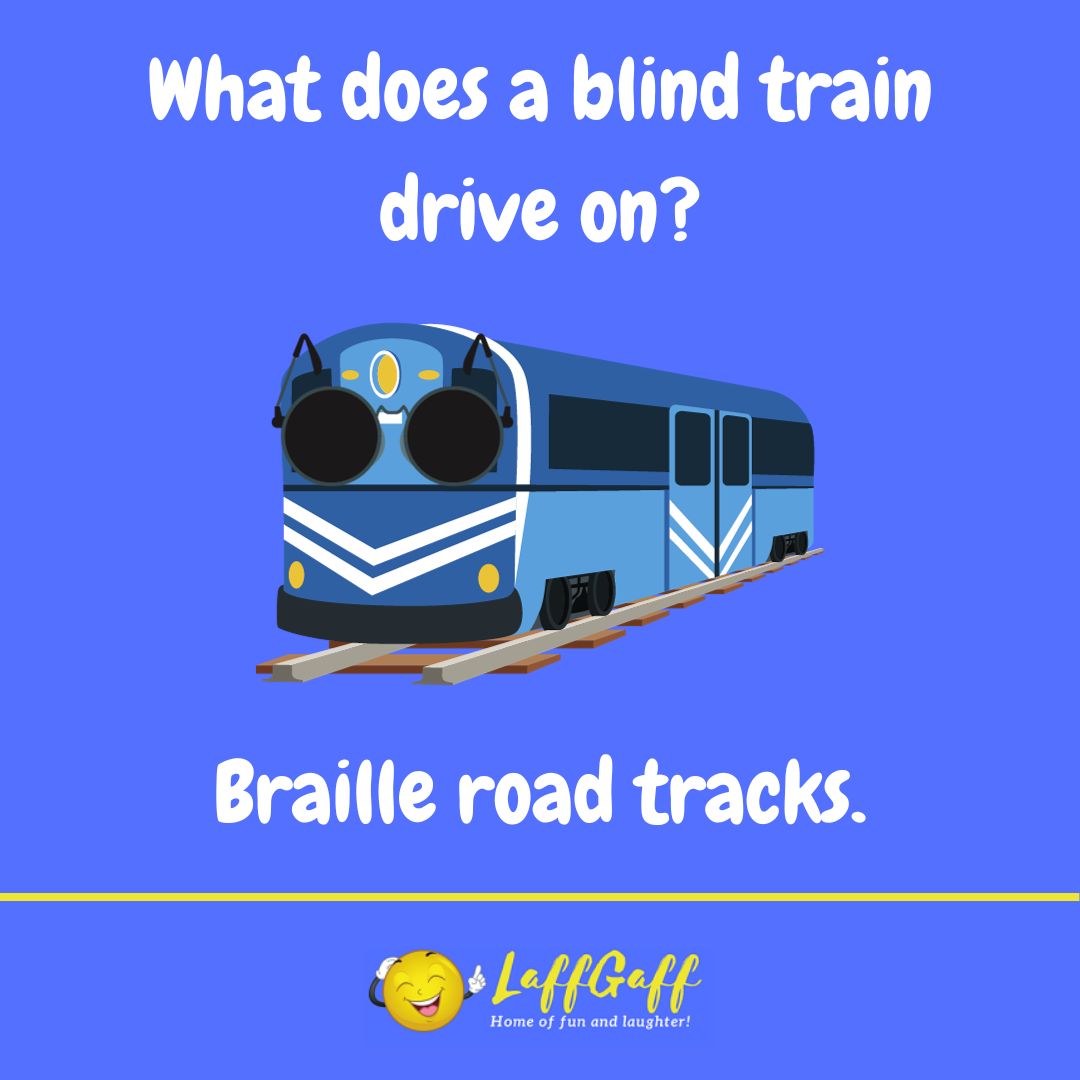 Blind train joke from LaffGaff.