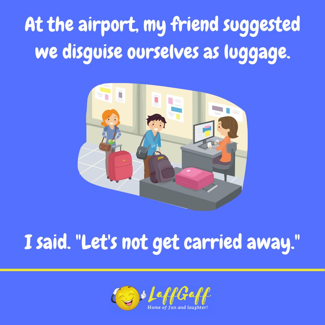 Luggage disguise joke from LaffGaff.