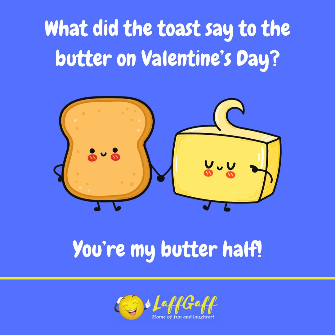 Toast butter Valentine's joke from LaffGaff.