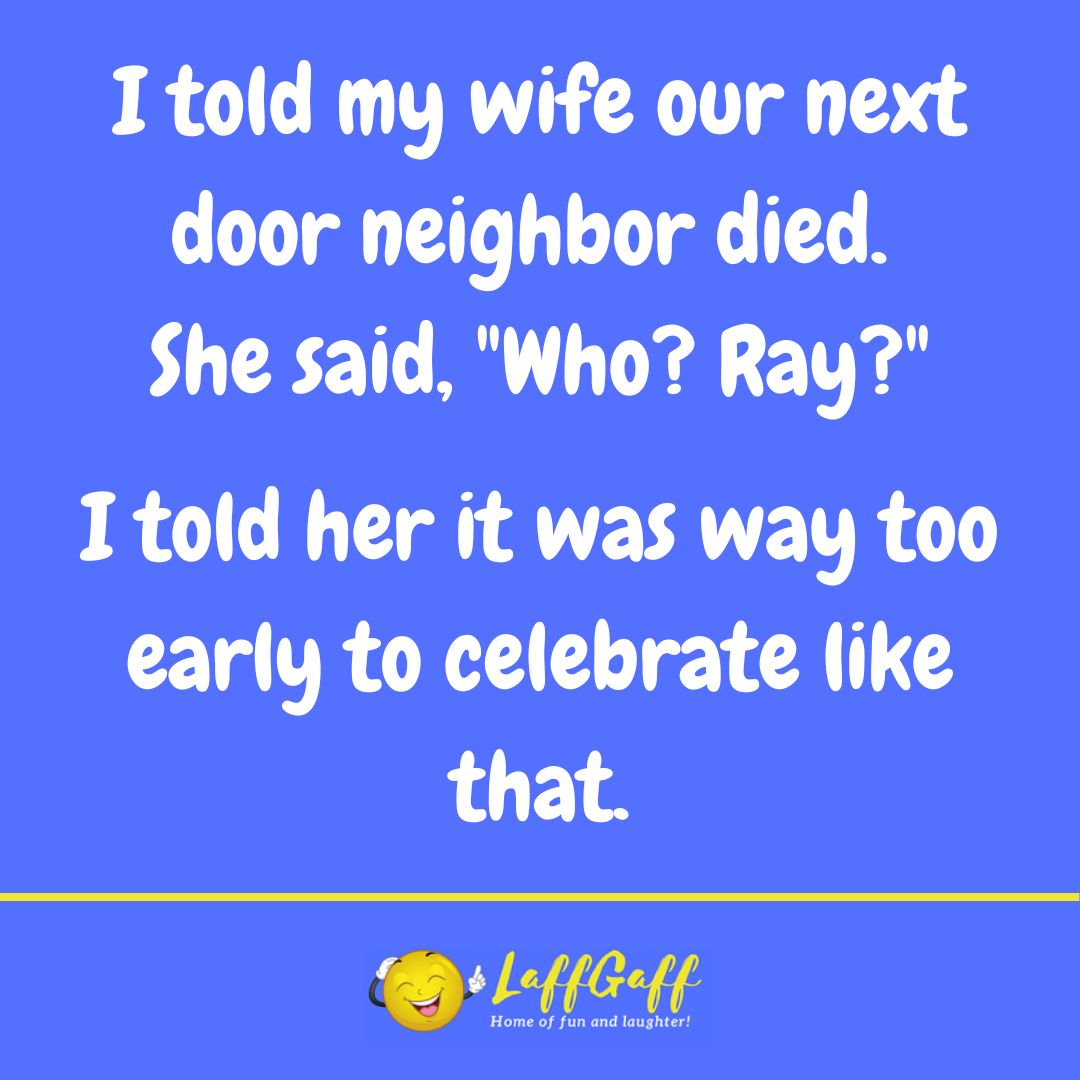 Dead neighbor joke from LaffGaff.