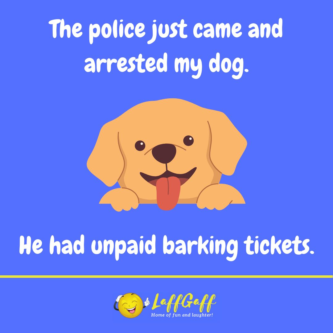 Dog arrest joke from LaffGaff.