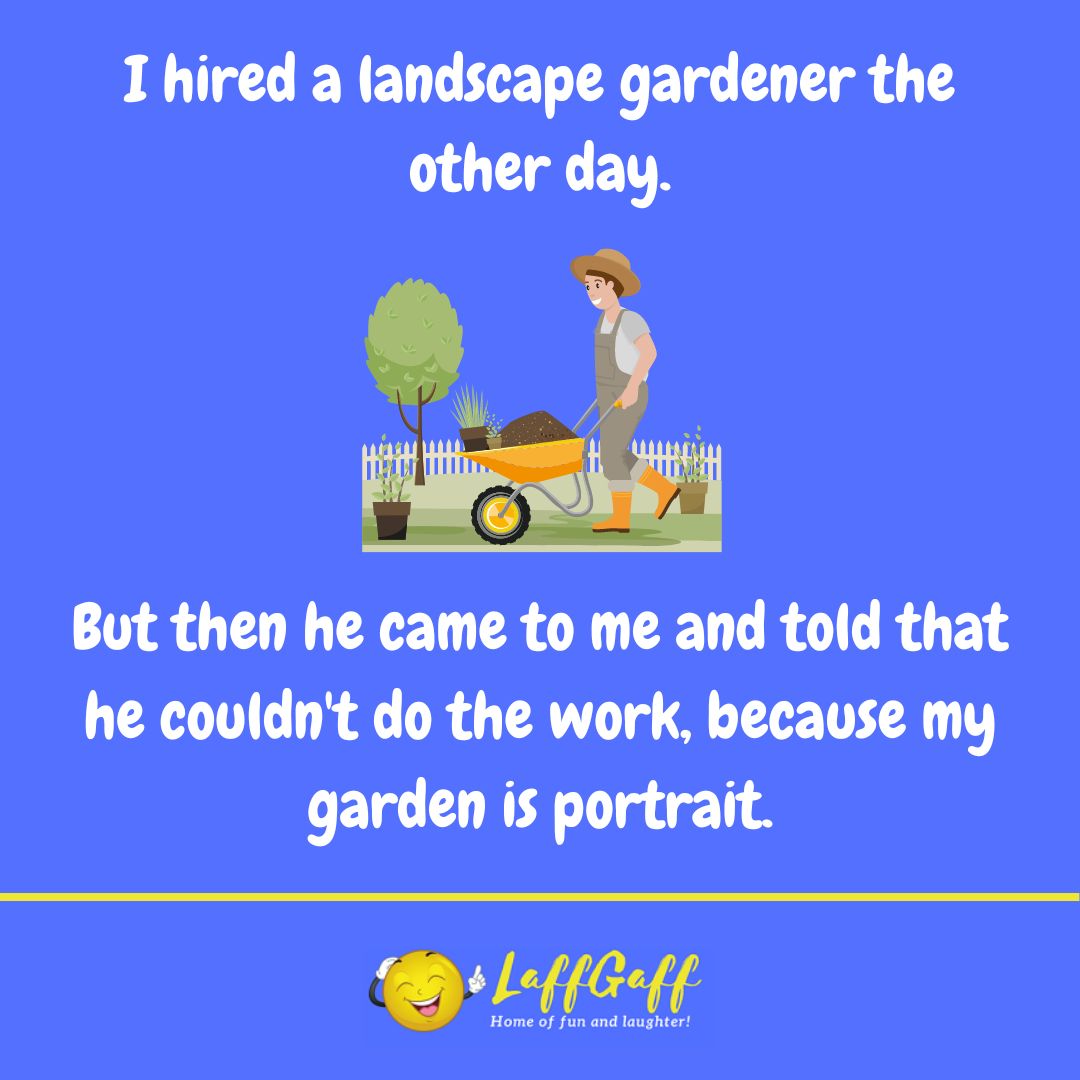 Landscape gardener joke from LaffGaff.
