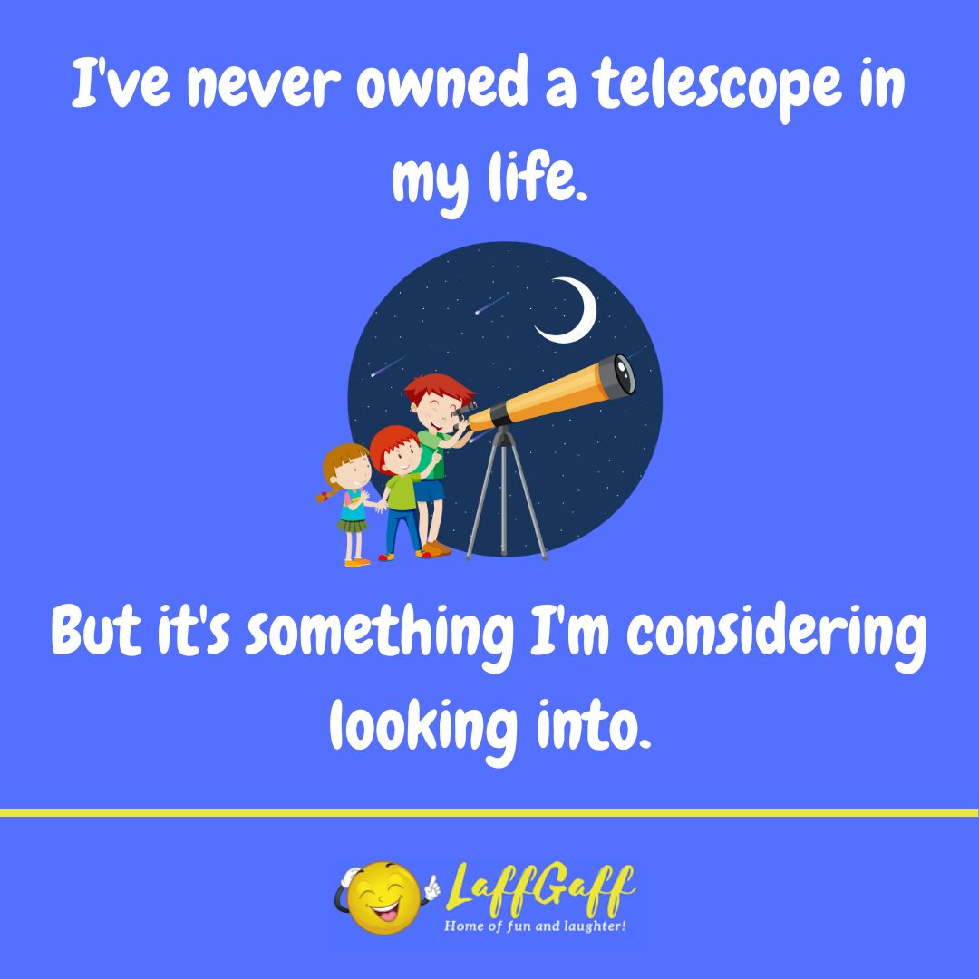 Telescope joke from LaffGaff.