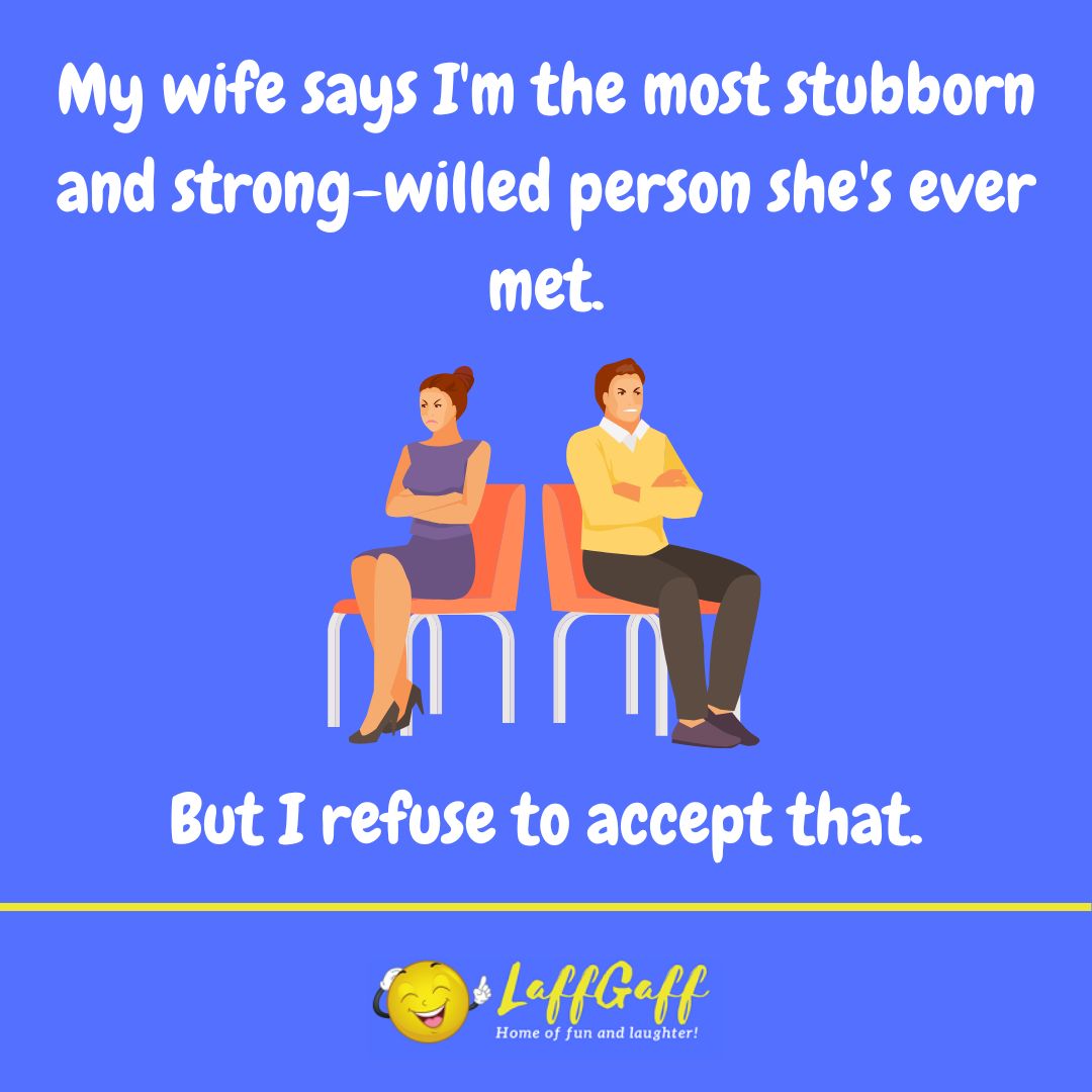 Stubborn husband joke from LaffGaff.