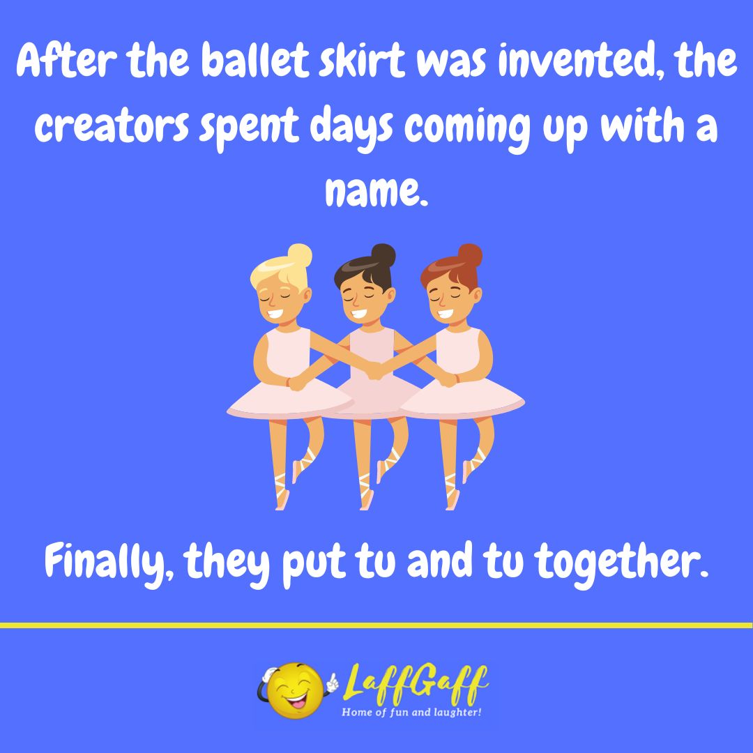 Ballet skirt joke from LaffGaff.