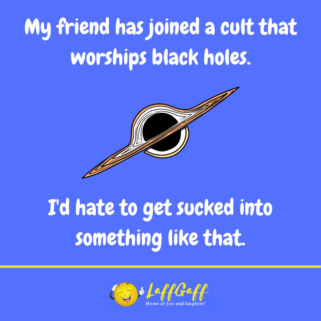 Black hole cult joke from LaffGaff.