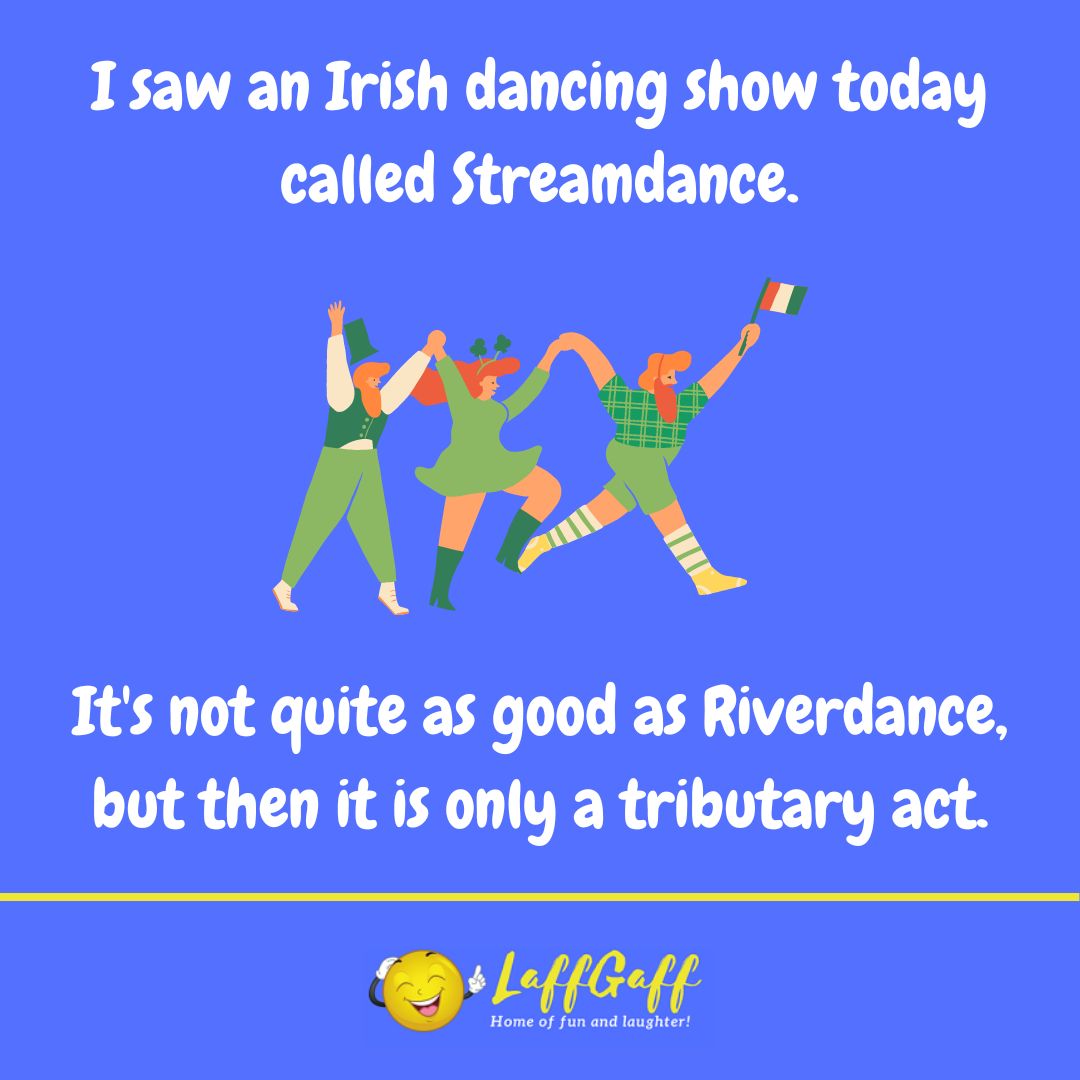 Irish dancing show joke from LaffGaff.
