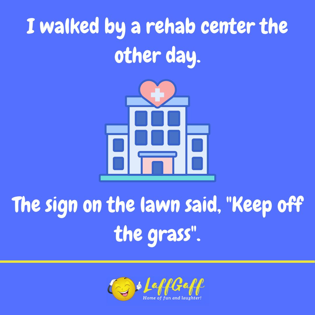 Rehab center joke from LaffGaff.
