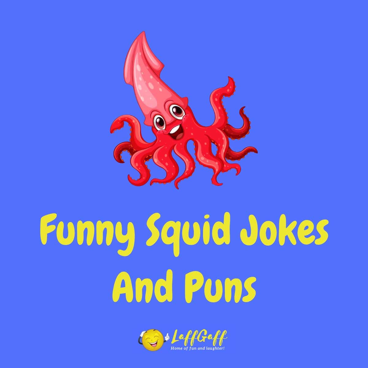 20+ Funny Squid Jokes We Have An Inkling You'll Enjoy!