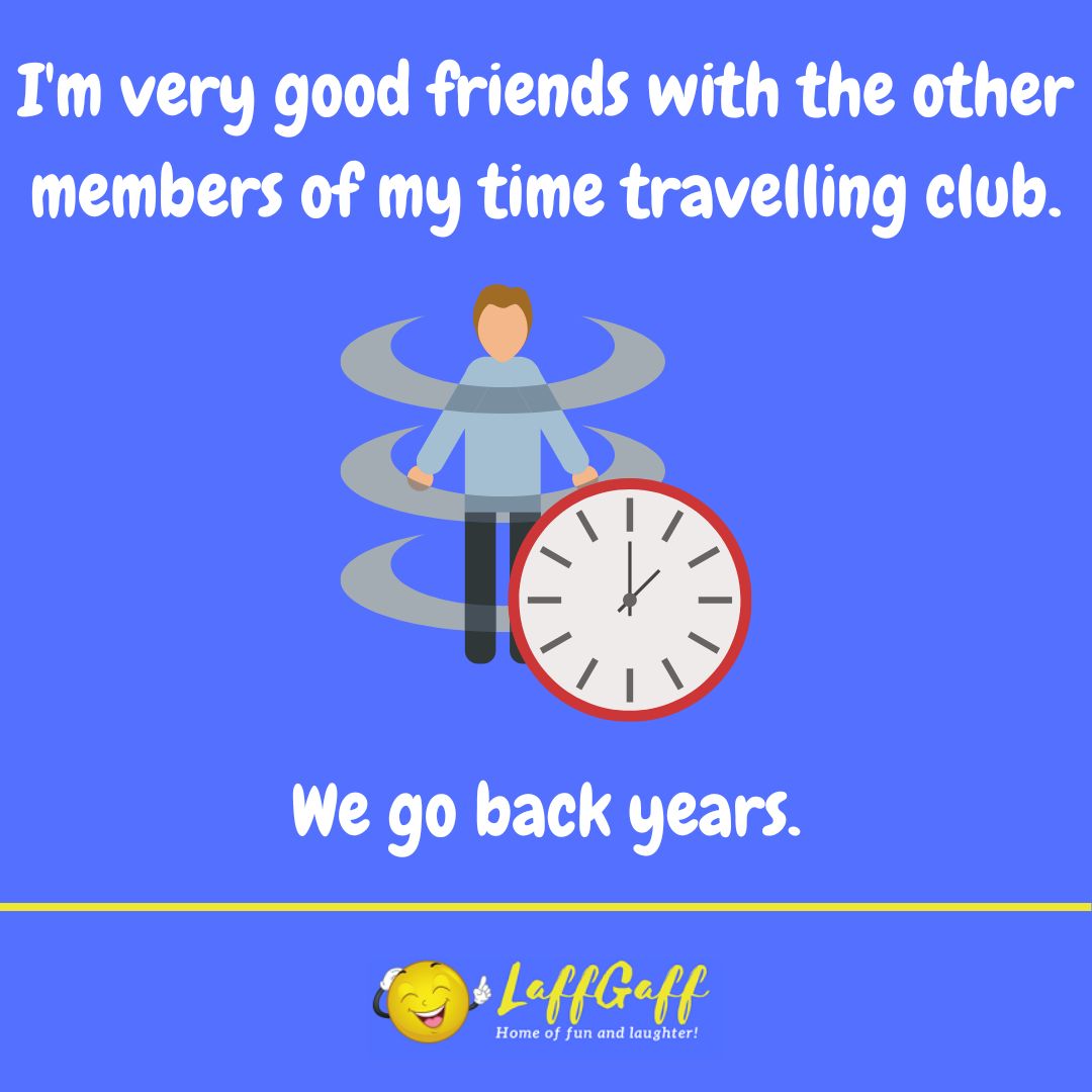 Time travelling club joke from LaffGaff.