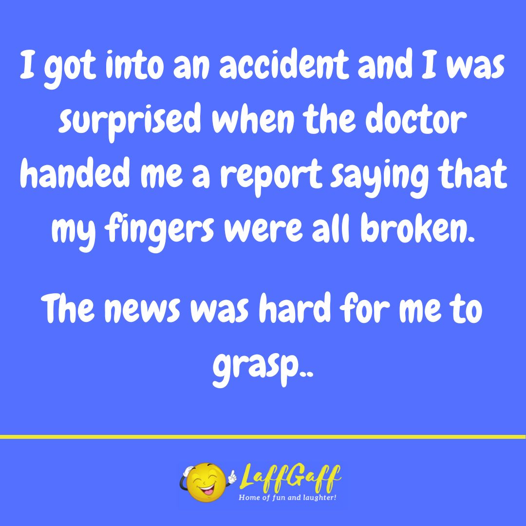 Broken fingers joke from LaffGaff.