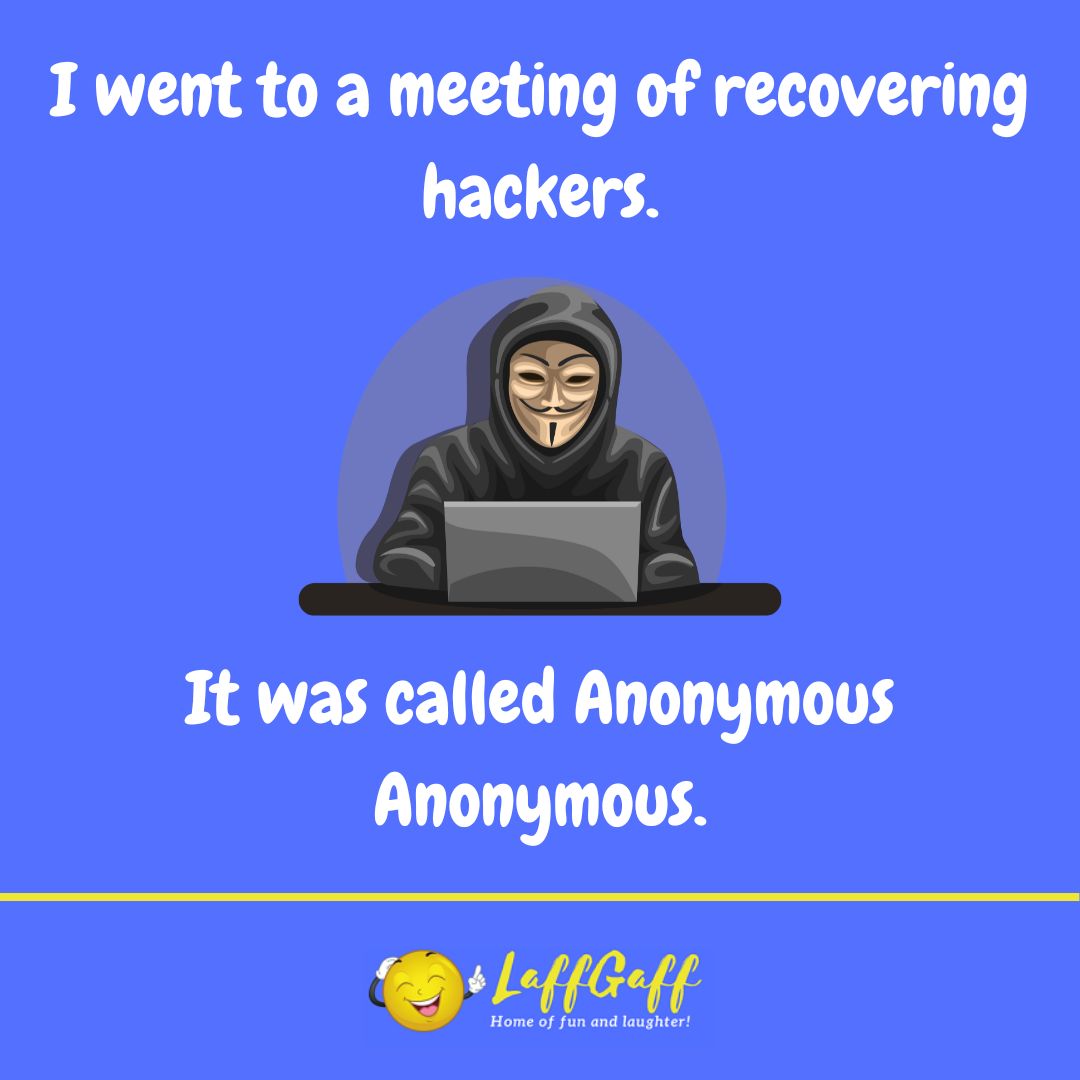 Recovering hackers joke from LaffGaff.