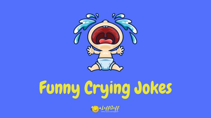 Header image for a collection of crying jokes.