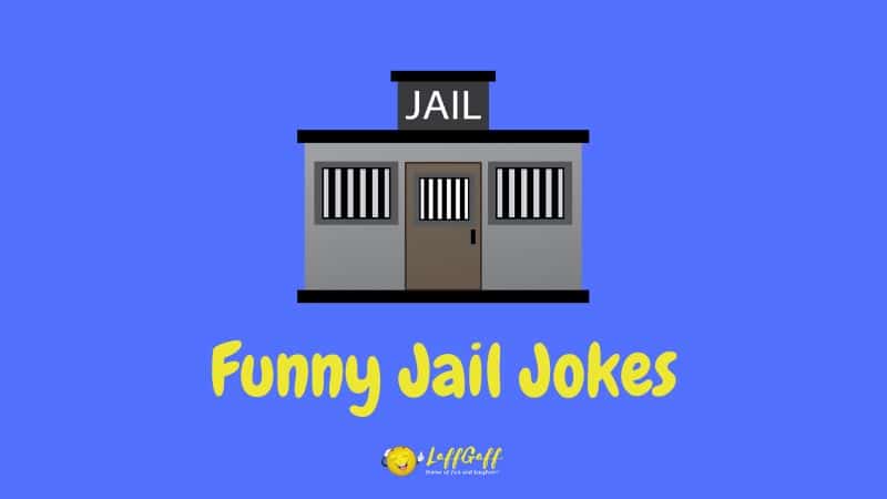 Header image for a collection of jail jokes.
