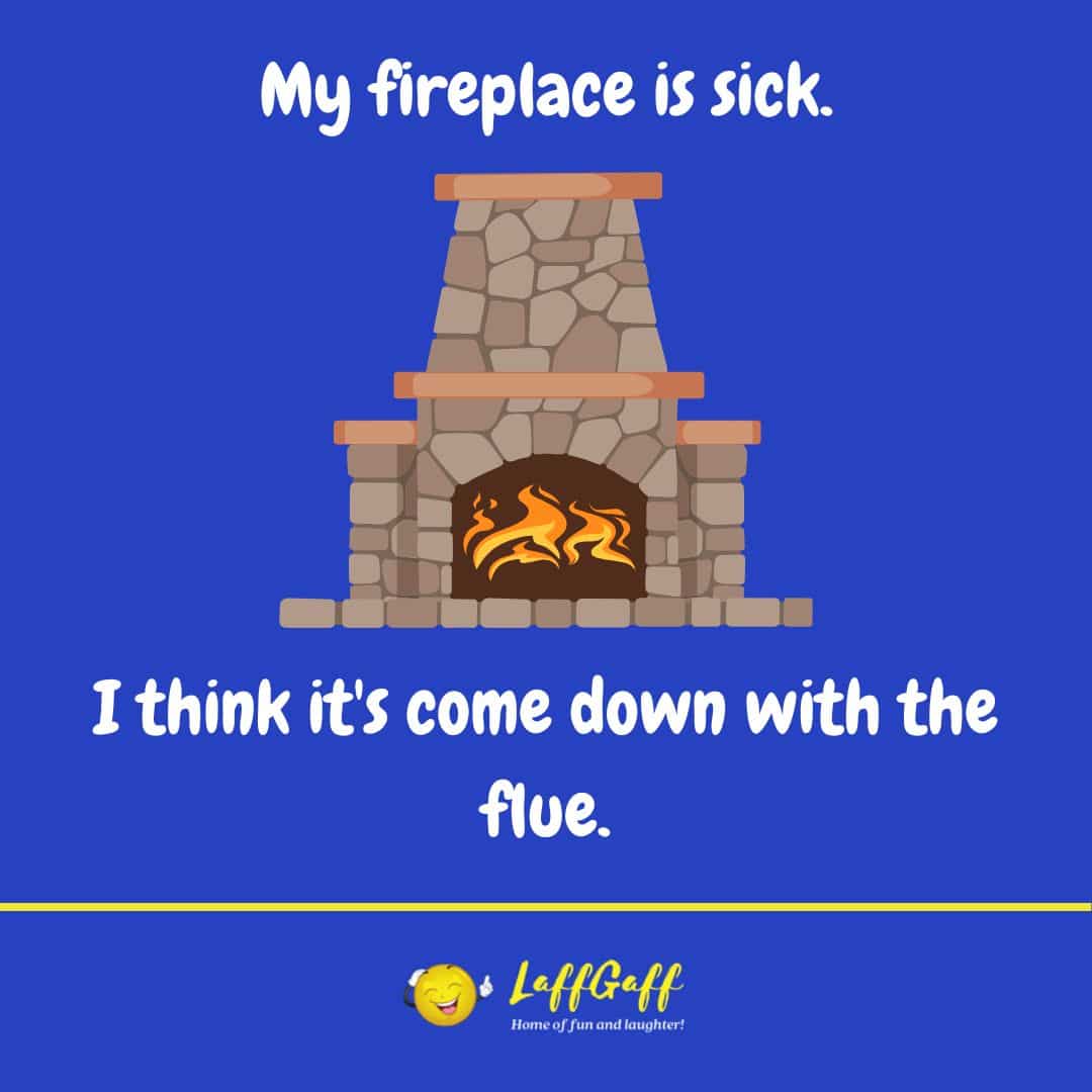 Sick fireplace joke from LaffGaff.