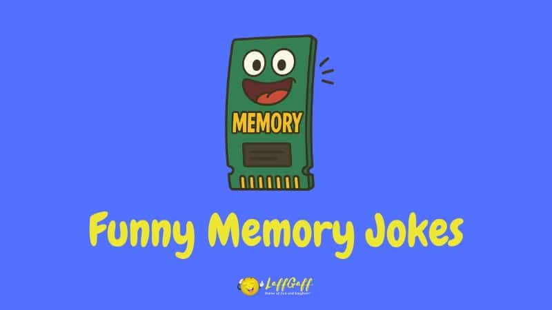 Header image for a collection of memory jokes.