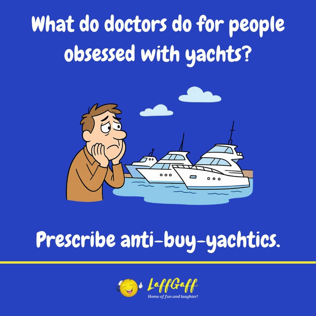 Yacht obsession joke from LaffGaff.